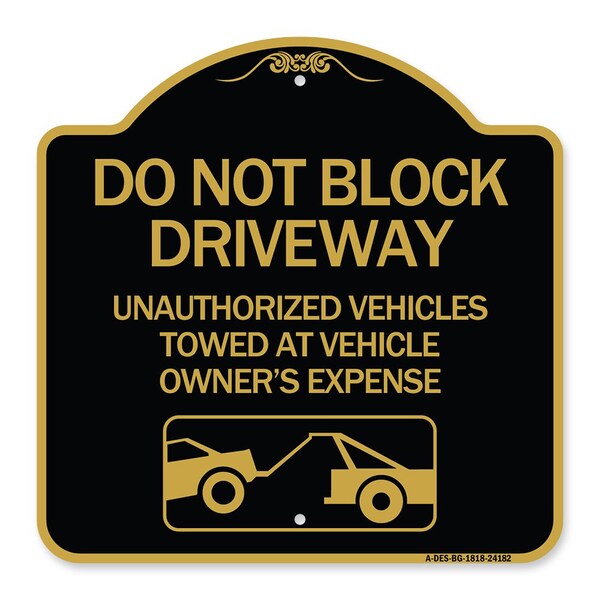 Signmission Do Not Block Driveway W/ Graphic, Black & Gold Aluminum Architectural Sign, 18" x 18", BG-1818-24182 A-DES-BG-1818-24182 - main